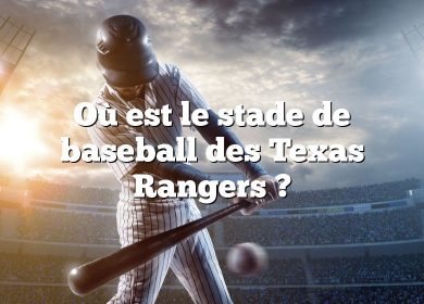Où est le stade de baseball des Texas Rangers ?